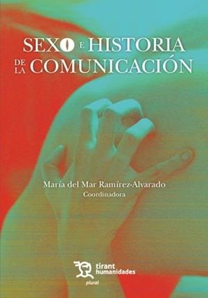 SEXO E HISTORIA DE LA COMUNICACIÓN | 9788411839389 | RAMIREZ ALVARADO, MARIA DEL MAR