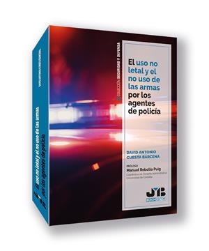 USO NO LETAL Y EL NO USO DE LAS ARMAS POR LOS AGENTES DE POLICIA | 9788410448551 | CUESTA BARCENA, DAVID ANTONIO