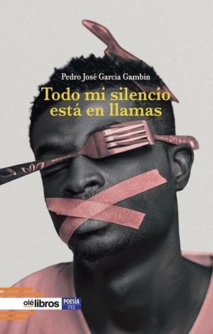 TODO MI SILENCIO ESTÁ EN LLAMAS | 9791387620059 | GARCIA GAMBIN, PEDRO JOSE