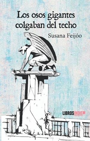 OSOS GIGANTES COLGABAN DEL TECHO, LOS | 9791387659134 | FEIJOO, SUSANA