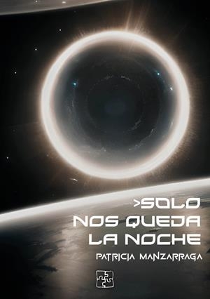 SOLO NOS QUEDA LA NOCHE | 9791387681029 | MANZARRAGA, PATRICIA