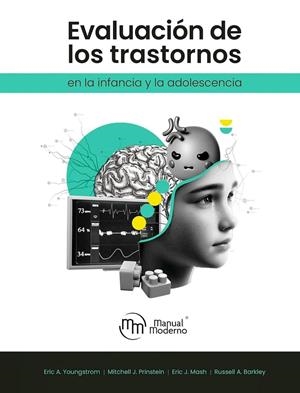 EVALUACIÓN DE LOS TRASTORNOS EN LA INFANCIA Y LA ADOLESCENCIA | 9786074489378