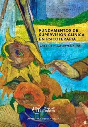 FUNDAMENTOS DE SUPERVISIÓN CLÍNICA EN PSICOTERAPIA | 9786074489224 | VILLAFUERTE MONTIEL, ANA LILIA