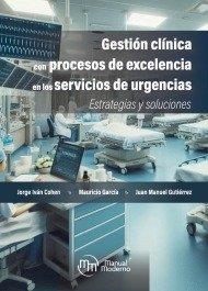 GESTIÓN CLÍNICA CON PROCESOS DE EXCELENCIA EN LOS SERVICIOS DE URGENCIAS | 9786287695122 | COHEN, JORGE IVAN / GARCIA, MAURICIO