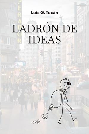 LADRON DE IDEAS | 9788412948028 | TUCAN, LUIS G.