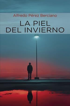 PIEL DEL INVIERNO, LA | 9788416822621 | PEREZ BERCIANO, ALFREDO
