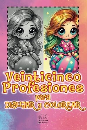 VEINTICINCO PROFESIONES PARA DIBUJAR Y COLOREAR | 9788412933772 | GONZALEZ RIOMAYOR, VICENTE