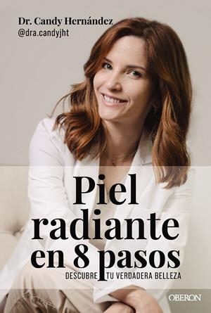 PIEL RADIANTE EN 8 PASOS | 9788441551510 | HERNÁNDEZ TOYOS, CANDY JULIANA (DRA. CANDY)