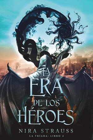 ERA DE LOS REYES 02, LA. LA ERA DE LOS HÉROES | 9788419988553 | STRAUSS, NIRA