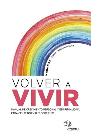 VOLVER A VIVIR | 9788410428157 | NIETO BARONA, MARÍA (@MEDITANDOCONMARIA)