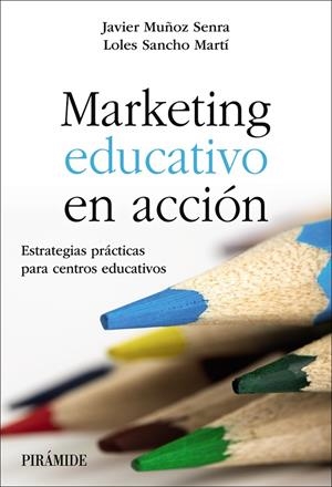 MARKETING EDUCATIVO EN ACCIÓN | 9788436850598 | MUÑOZ SENRA, JAVIER / SANCHO MARTÍ, LOLES