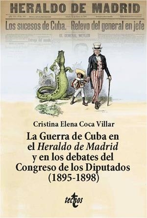 GUERRA DE CUBA EN EL HERALDO DE MADRID Y EN LOS DEBATES DEL CONGRESO DE LOS DIPUTADOS (1895-1898), LA | 9788430992126 | COCA VILLAR, CRISTINA ELENA