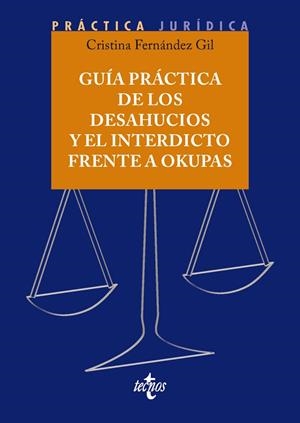 GUÍA PRÁCTICA DE LOS DESAHUCIOS Y EL INTERDICTO FRENTE A OKUPAS | 9788430992379 | FERNÁNDEZ GIL, CRISTINA