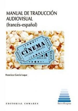 MANUAL DE TRADUCCIÓN AUDIOVISUAL FRANCES - ESPAÑOL | 9788413692302 | GARCIA LUQUE, FRANCISCA
