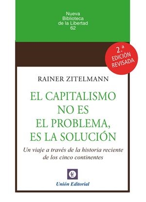 CAPITALISMO NO ES EL PROBLEMA, ES LA SOLUCIÓN, EL | 9788472099395 | ZITELMANN, RAINER