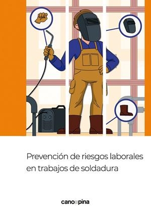 PREVENCION DE RIESGOS LABORALES EN TRABAJOS DE SOLDADURA | 9788418430879 | CANO GARCÍA, LAURA