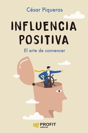 INFLUENCIA POSITIVA | 9788410235809 | PIQUERAS GOMEZ DE ALBACETE, CÉSAR