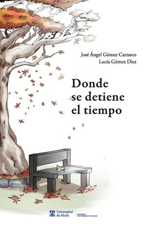 DONDE SE DETIENE EL TIEMPO | 9788410432123 | GOMEZ CARRASCO, JOSE ANGEL