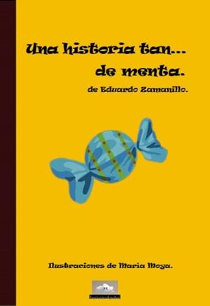 HISTORIA TAN... DE MENTA, UNA | 9788412422825 | ZAMANILLO, EDUARDO