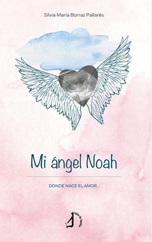 MI ÁNGEL NOAH | 9791387549985 | BORRAZ PALLARES, SILVIA MARIA