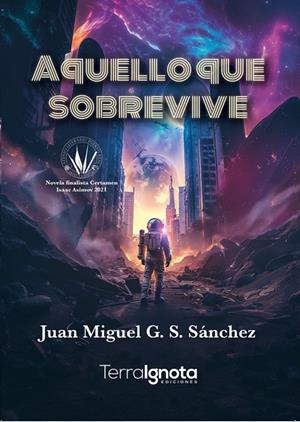 AQUELLO QUE SOBREVIVE | 9788412936506 | SANCHEZ, JUAN MIGUEL G. S.