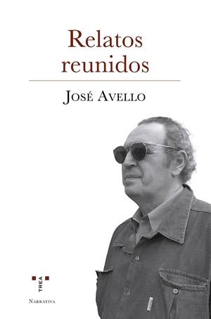 RELATOS REUNIDOS (JOSÉ AVELLO) | 9788410263987 | AVELLO, JOSE