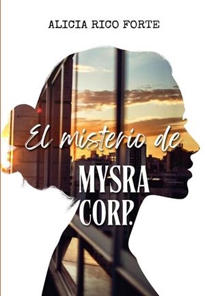 MISTERIO DE MYSRA CORP., EL | 9788412809862 | RICO FORTE, ALICIA
