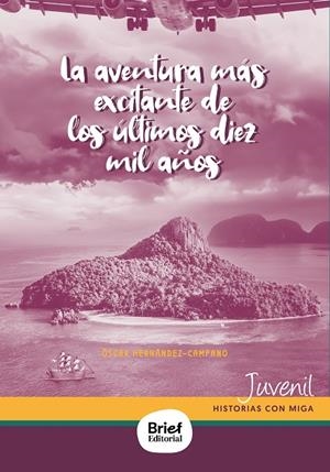 AVENTURA MAS EXCITANTE DE LOS ÚLTIMOS DIEZ MIL AÑOS, LA | 9788418641541 | HERNANDEZ CAMPANO, OSCAR