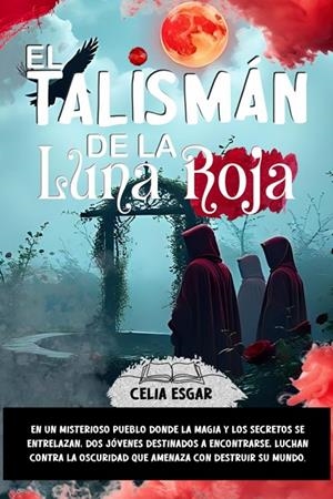 TALISMAN DE LA LUNA ROJA, EL | 9798311696777 | ESGAR, CELIA
