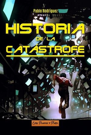 HISTORIA DE LA CATASTROFE | 9788412831269 | RODRIGUEZ, PABLO