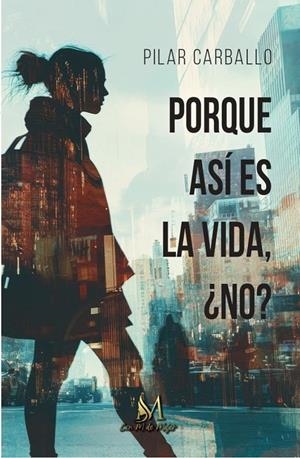 PORQUE ASI ES LA VIDA NO | 9791387615291 | CARBALLO, PILAR