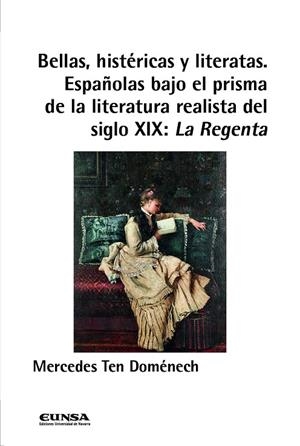 BELLAS, HISTERICAS Y LITERATAS | 9788431340056 | TEN DOMENECH, MERCEDES