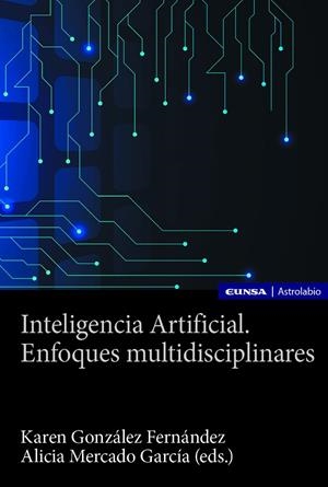 INTELIGENCIA ARTIFICIAL. ENFOQUES MULTIDISCIPLINARES | 9788431340148 | GONZALEZ FERNANDEZ, KAREN