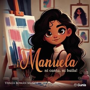 MANUELA NI CANTA NI BAILA! | 9795099517799 | ROMAN MUÑOZ, THALIA