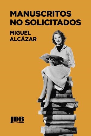 MANUSCRITOS NO SOLICITADOS | 9788412842968 | ALCAZAR, MIGUEL