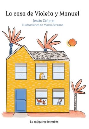 CASA DE VIOLETA Y MANUEL, LA | 9788409105618 | GALERA PERAL, JESUS / SERRANO, MARIA