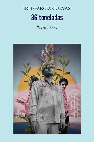 36 TONELADAS | 9788412946925 | GARCIA CUEVAS, IRIS