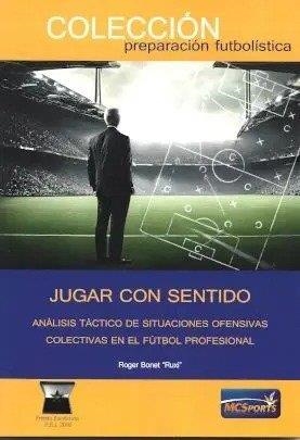 JUGAR CON SENTIDO ANALISIS TACTICO DE SITUACIONES OFENSIVAS | 9791399000306 | BONET ORUXI, ROGER / JAAKKOLA, TARA