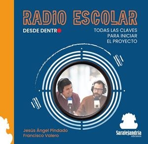 RADIO ESCOLAR DESDE DENTRO | 9788410105805 | ÁNGEL PINDADO, JESÚS/VALERO, FRANCISCO