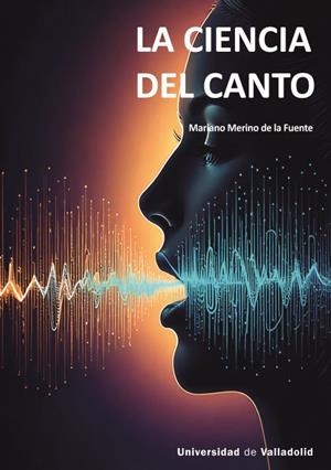 CIENCIA DEL CANTO, LA | 9788413203300 | MERINO DE LA FUENTE, MARIANO