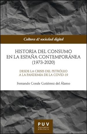 HISTORIA DEL CONSUMO EN LA ESPAÑA CONTEMPORÁNEA (1973-2020) | 9788411185660 | CONDE GUTIÉRREZ DEL ÁLAMO, FERNANDO