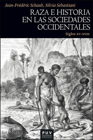 RAZA E HISTORIA EN LAS SOCIEDADES OCCIDENTALES (SIGLOS XV-XVIII) | 9788411185721 | SCHAUB, JEAN-FRÉDÉRIC