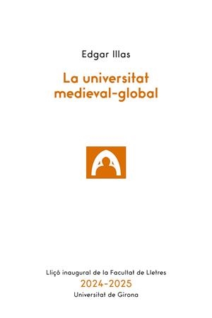 UNIVERSITAT MEDIEVAL-GLOBAL, LA | 9788499846842 | ILLAS ARAU, EDGAR