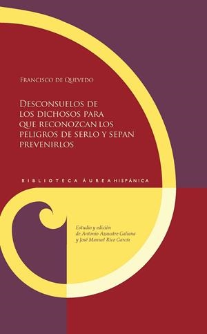 DESCONSUELOS DE LOS DICHOSOS PARA QUE RECONOZCAN LOS PELIGROS DE SERLO Y SEPAN PREVENIRLOS | 9788491925040 | DE QUEVEDO, FRANCISCO