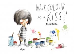 WHAT COLOUR IS A KISS? (CARTRÓ) | 9788491427766 | BONILLA, ROCIO