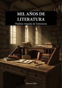 MIL AÑOS DE LITERATURA | 9788418566554 | ARGUIJO DE ESTREMERA, PAULINO