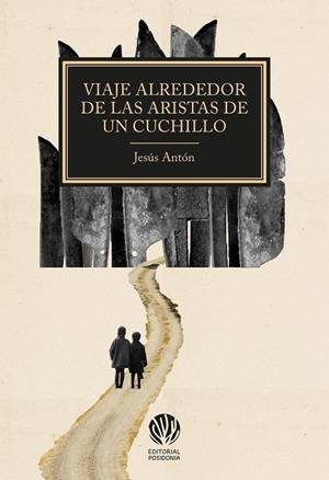 VIAJE ALREDEDOR DE LAS ARISTAS DE UN CUCHILLO | 9788412875287 | ANTON, JESUS