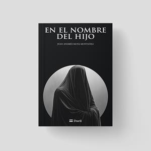 EN EL NOMBRE DEL HIJO | 9788410075191 | MOYA MONTAÑEZ, JUAN ANDRÉS