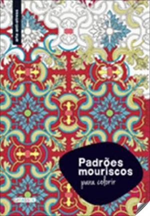 PADRÕES MOURISCOS PARA COLORIR | 9789896338978