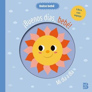 BUENOS DÍAS, BEBÈ! MI DÍA A DÍA | 9789403240800 | BALLON